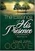 The Essence of His Presence: How Christ Wants to Bless Your Life