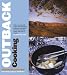 Outback Cooking: Recipes and Stories from the Campfire