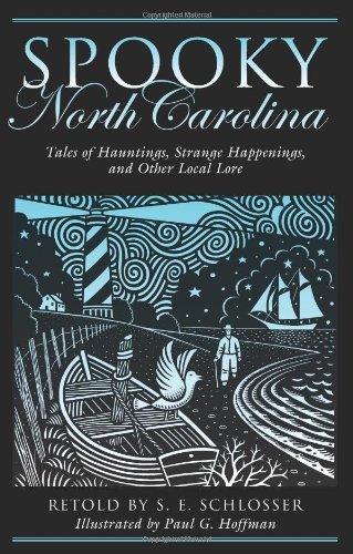 Spooky North Carolina: Tales of Hauntings, Strange Happenings, and Other Local Lore