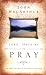 Lord, Teach Me to Pray: An Invitation to Intimate Prayer