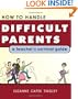 How to Handle Difficult Parents: A Teacher's Survival Guide