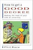How to Get a Good Degree: Making the Most of Your Time at University