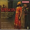 Dyson: Nebuchadnezzar; Two Coronation Anthems; Three Songs of Praise; Woodland Suite