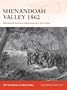 Shenandoah Valley 1862: Stonewall Jackson outmaneuvers the Union (Campaign)