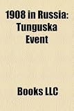 1908 in Russia: Tunguska Event