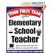 Your First Year As an Elementary School Teacher : Making the Transition from Total Novice to Successful Professional