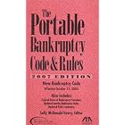 The Portable Bankruptcy Code and Rules, 2007 Edition: 2007 Edition (Portable Bankruptcy Code and... by Sally M. Henry