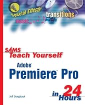 Sams Teach Yourself Adobe Premiere Pro in 24 Hours