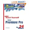 Sams Teach Yourself Adobe Premiere Pro in 24 Hours