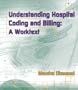 Understanding Hospital Coding and Billing: A Worktext