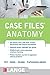 Case Files Anatomy 3/E (LANGE Case Files)