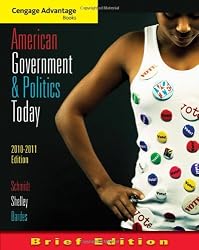 Cengage Advantage Books: American Government and Politics Today, Brief Edition, 2010-2011