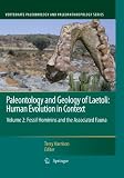 Paleontology and Geology of Laetoli: Human Evolution in Context: Volume 2: Fossil Hominins and the Associated Fauna (Vertebrate Paleobiology and Paleoanthropology)