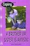 Coping When a Brother or Sister Is Autistic