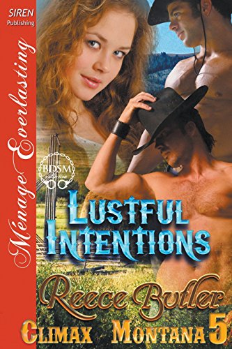 Lustful Intentions [Climax, Montana 5] (Siren Publishing Menage Everlasting)