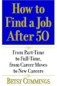 How to Find a Job After 50: From Part-Time to Full-Time, from Career Moves to New Careers
