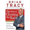 The Art of Closing the Sale: The Key to Making More Money Faster in the World of Professional Selling