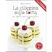La ciliegina sulla torta. Idee dolci per attimi di goloso piacere