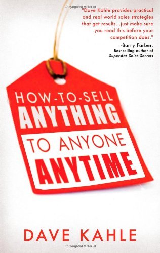 How to Sell Anything to Anyone Anytime