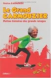 Le Grand Carmouzier : Petites histoires des grands ratages