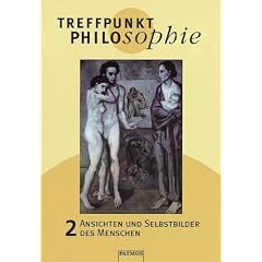 Treffpunkt Philosophie 2: Ansichten und Selbstbilder des Menschen. Philosophieunterricht - Sekundarstufe II