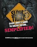 Slow & Tight: Every Man's Guide to Online Dating
