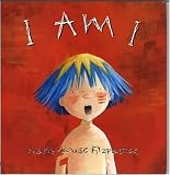 I Am I (Neal Porter Books)