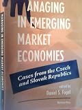 Managing in emerging market economies : cases from the Czech and Slovak Republics
