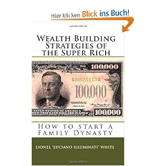 Wealth Building Strategies of the Super Rich