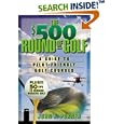 The $500 Round of Golf : A Guide to Pilot-Friendly Golf Courses by  John F. Purner