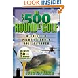 The $500 Round of Golf : A Guide to Pilot-Friendly Golf Courses by John Purner