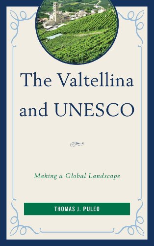 The Valtellina and UNESCO: Making a Global Landscape