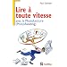 Lire � toute vitesse - avec la Photolecture (PhotoReading)