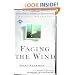 Facing the Wind: A True Story of Tragedy and Reconciliation