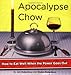 Apocalypse Chow: How to Eat Well When the Power Goes Out