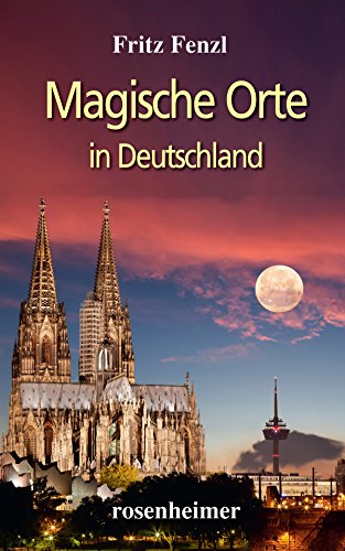 Magische Orte in Deutschland (Mystisches) (German Edition)