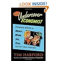 Dear Undercover Economist: Priceless Advice on Money, Work, Sex, Kids, and Life's Other Challenges