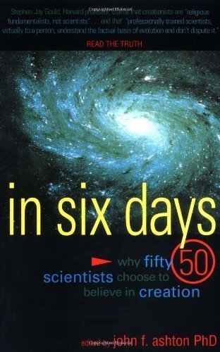 In Six Days: Why Fifty Scientists Choose to Believe in Creation (2001) Paperback