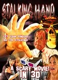 Stalking Hand: A Scary Movie In 3-D