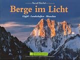 Berge im Licht: Gipfel, Landschaften, Menschen - Bernd Ritschel