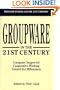 Groupware in the 21st Century: Computer Supported Cooperative Working Toward the Millennium (Praeger Studies on the 21st Century)