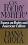 Can Poetry Matter?: Essays on Poetry and American Culture