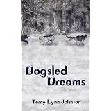 Dogsled Dreamsby Terry Lynn Johnson