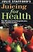 Juicing for Health