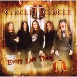 Every Last Thing ~ Circle II Circle