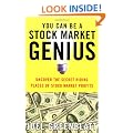 You Can Be a Stock Market Genius: Uncover the Secret Hiding Places of Stock Market Profits