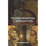 transformation by integration how inter faith encounter changes christianity