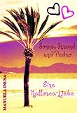 Sonne, Strand und Pedro - Eine Mallorca-Liebe