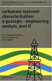 Carbonate Reservoir Characterization: A Geologic-Engineering Analysis, Part II (Developments in Petroleum Science) (Pt. II)
