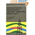 Carbonate Reservoir Characterization: A Geologic-Engineering Analysis, Part II (Developments in Petroleum Science) (Pt.... by S.J. Mazzullo, H.H. Rieke, and G.V. Chilingarian